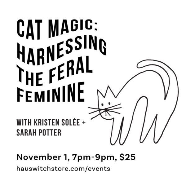 Cat Magic: Harnessing the Feral Feminine