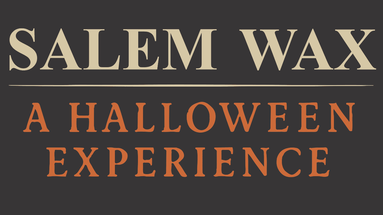 Salem Wax: A Halloween Experience